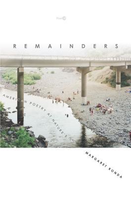 Remainders: American Poetry at Nature's End (Hardcover)