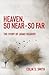 Heaven, So Near – So Far: T...
