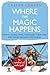 Where the Magic Happens: Ho...