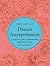 The Art of Dream Interpretation by Lona Eversden The Art of Dream Interpretation by Lona Eversden