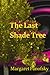 The Last Shade Tree