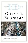Historical Dictionary of the Chinese Economy