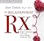 Relationship Rx: Insights and Practices to Overcome Chronic Fighting and Return to Love