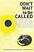Don't Wait to Be Called