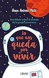 Book cover for Lo que nos queda por vivir: Una fábula sobre el sentido de la propia existencia (Crecimiento personal) (Spanish Edition)