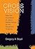 Cross Vision: How the Cruci...