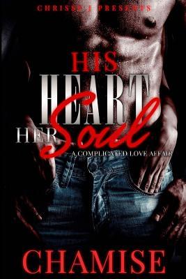 His Heart Her Soul: A Complicated Love Affair