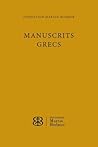 Manuscrits Grecs de la Fondation Martin Bodmer: Etude Et Catalogue Scientifique (French Edition)