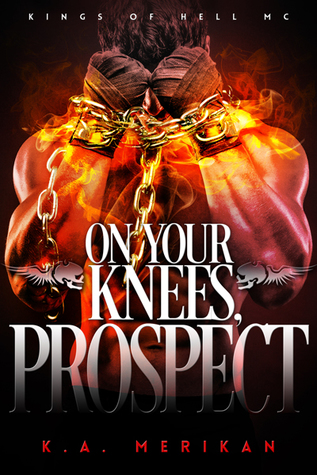 On Your Knees, Prospect (Kings of Hell MC, #3)