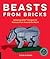 Beasts from Bricks: Amazing LEGO® Designs for Animals from Around the World - With 15 Step-by-Step Projects