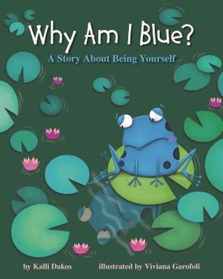 Why Am I Blue?: A Story about Being Yourself (Hardcover)