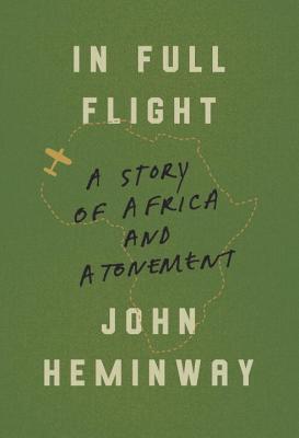 In Full Flight: A Story of Africa and Atonement