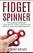 Fidget Spinner: The Complet...