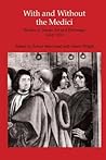 With and Without the Medici: Studies in Tuscan Art and Patronage 1434–1530