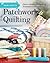 Visual Guide to Patchwork &...