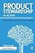 Product Stewardship in Action: The Business Case for Life-cycle Thinking