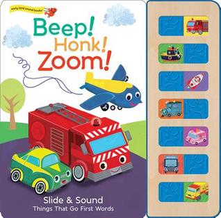 Beep! Honk! Zoom!: Interactive Children's Slide and Sound Book (Early Birds Sound Books)