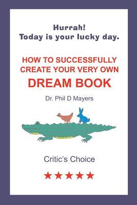 How To Successfully Create Your Very Own Dream Book