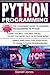 Python Programming: 3 Books in 1- The Ultimate Beginner's Guide to Learn Python Programming Effectively + Tips and Tricks to learn Python Programming+ Strategies( Python Programming)