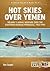 Hot Skies Over Yemen: Aeria...