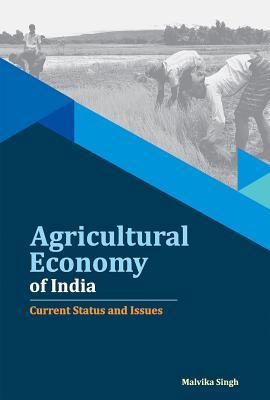 Agricultural Economy of India: Current Status and Issues