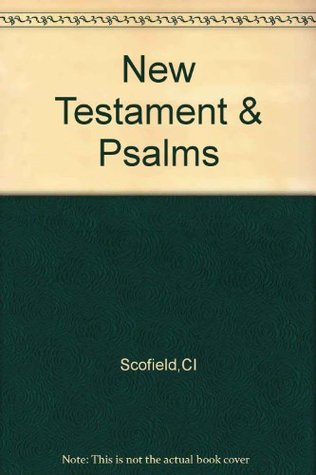 Scofield Reference New Testament and Psalms