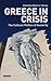Greece in Crisis: The Cultural Politics of Austerity (International Library of Historical Studies)