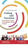 Calling and Vocation: From Martin Luther to the Modern World of Work