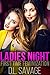 Ladies Night by D.L. Savage Ladies Night by D.L. Savage