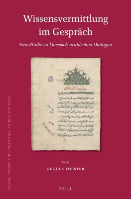 Wissensvermittlung Im Gespr�ch. Eine Studie Zu Klassisch-Arabischen Dialogen