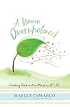 A Woman Overwhelmed by Hayley DiMarco