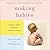 Making Babies: A Proven 3-Month Program for Maximum Fertility