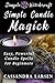 Simple Candle Magick: Easy, Powerful Candle Spells for Beginners to Wicca and Witchcraft (Simple Witchcraft)