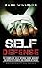 Self Defense: The Complete Self Defense Guide against Unexpected Fights and Sudden Attacks (Core Essential Skills)