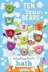 Ten Little Teddy Bears Splashing in the Bath Ten Little Teddy Bears Splashing in the Bath