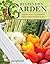 Beginner's Garden: A Practical Guide to Growing Vegetables & Fruit without Getting Your Hands Too Dirty (IMM Lifestyle) Gardening Tips, Recipes, & Projects for Beginners; Includes Herbs & Small Spaces