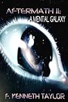 Aftermath II: A Mental Galaxy (Aftermath Book Series) (Volume 2)