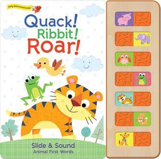 Quack! Ribbit! Roar! (Early Bird Sound Books Slide and Sound)