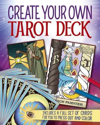 Create Your Own Tarot Deck: Includes a Full Set of Cards for You to Press Out and Color (Paperback)