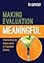 Making Evaluation Meaningful: Transforming the Conversation to Transform Schools