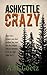 Ashkettle Crazy (Ashkettle Boys #1)