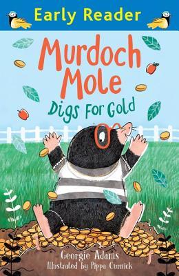 Murdoch Mole Digs for Gold (Early Reader)