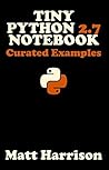 Tiny Python 2.7 Notebook: Curated Examples (Tiny Notebook)