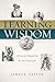 Learning for Wisdom: Christ...