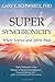 Super Synchronicity: Where Science and Spirit Meet