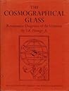 Cosmographical Glass Renaissance Diagrams of the Universe by S.K. Heninger Jr.