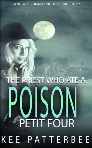 The Priest Who Ate A Poison Petit Four (Hannah Starvling Twilight Mystery, #3)