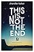This Is Not the End