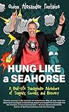 Book cover for Hung Like a Seahorse: A Real-Life Transgender Adventure of Tragedy, Comedy, and Recovery
