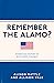 Remember the Alamo?: Americ...
